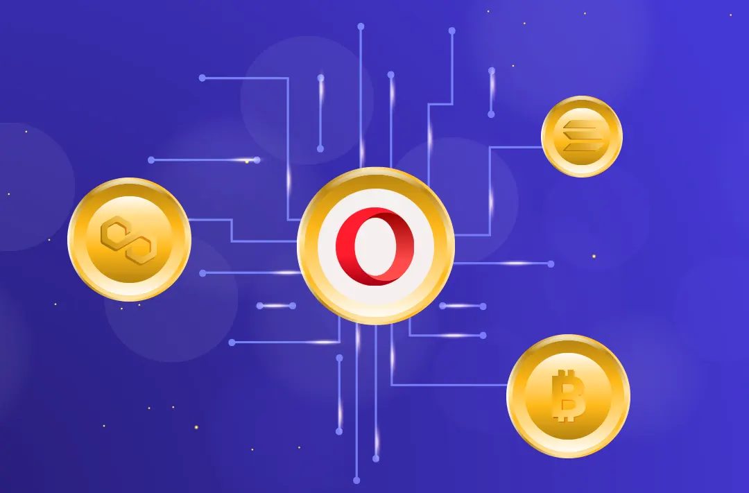 ​Opera browser to add support for Bitcoin, Solana, Polygon, and other networks